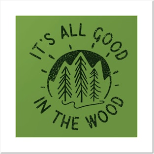 It's All Good In The Wood For Happy Camper Camping Hiking Posters and Art